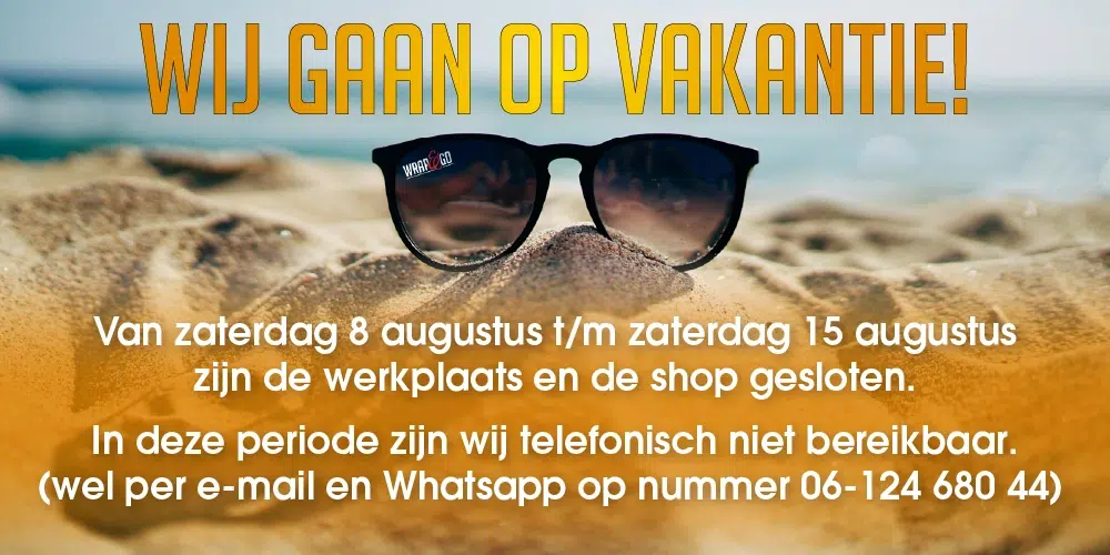 wij gaan op vakantie 8 augustus t/m 15 augustus