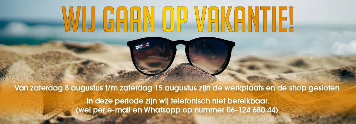 wij gaan op vakantie 8 augustus t/m 15 augustus